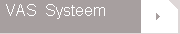 VAS Systeem